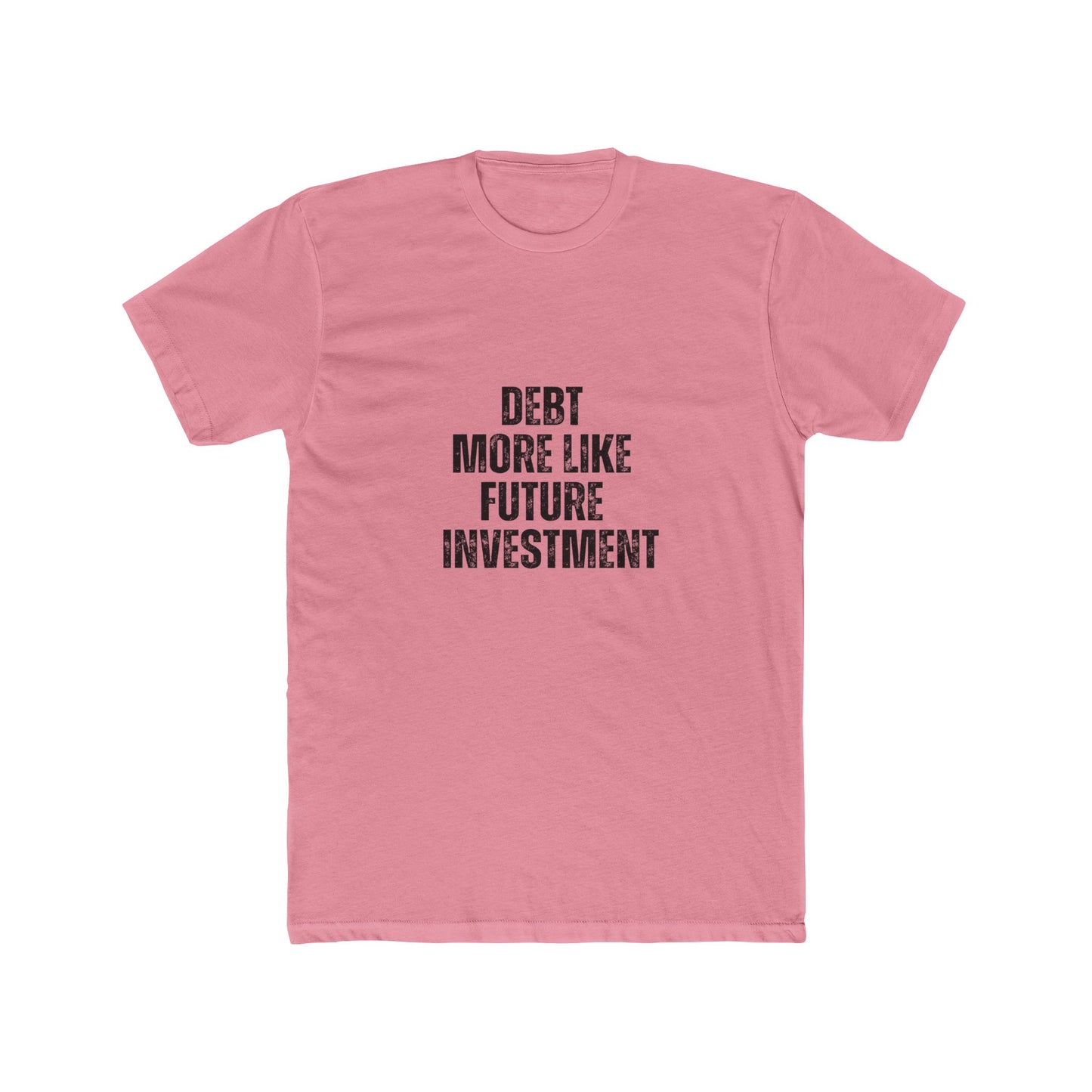 Debt More Like Future Investments | Lenders & Loan Officers Real Estate T-Shirts