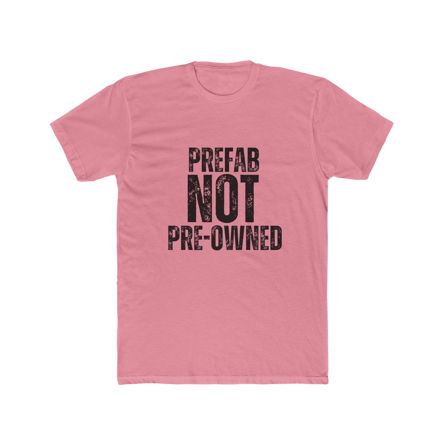 Prefab NOT, Preowned | TIny Home Tshirts