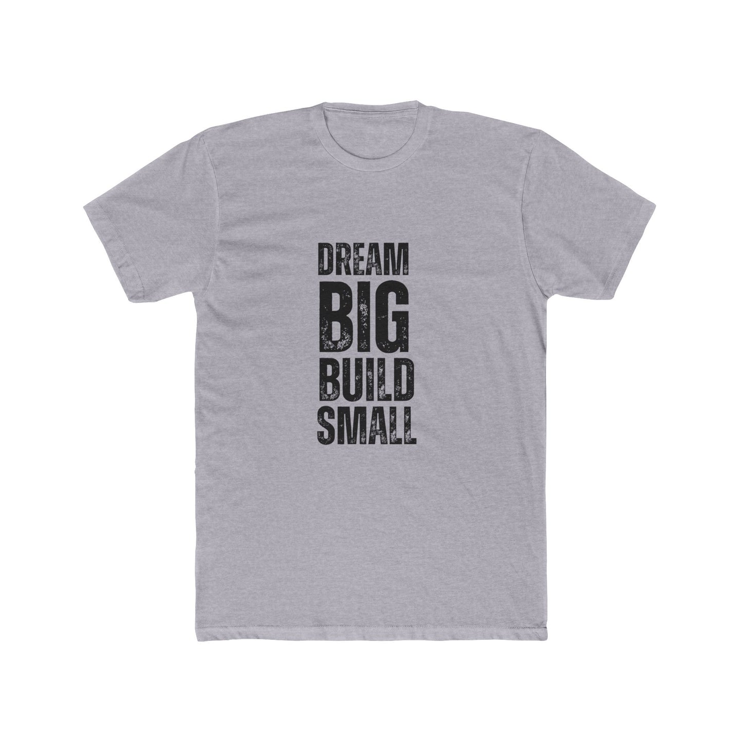 Dream Big, Build Small | TIny Home Tshirts