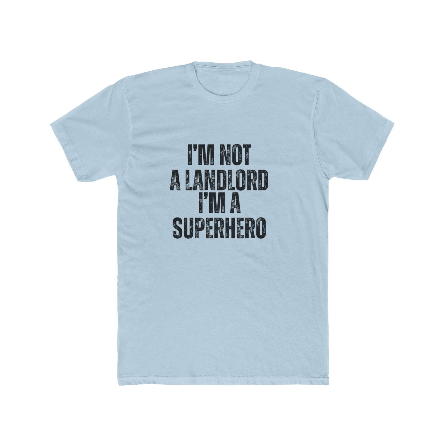I'm Not A Lordlord, I'm A SuperHero | Property Manager Tshirts