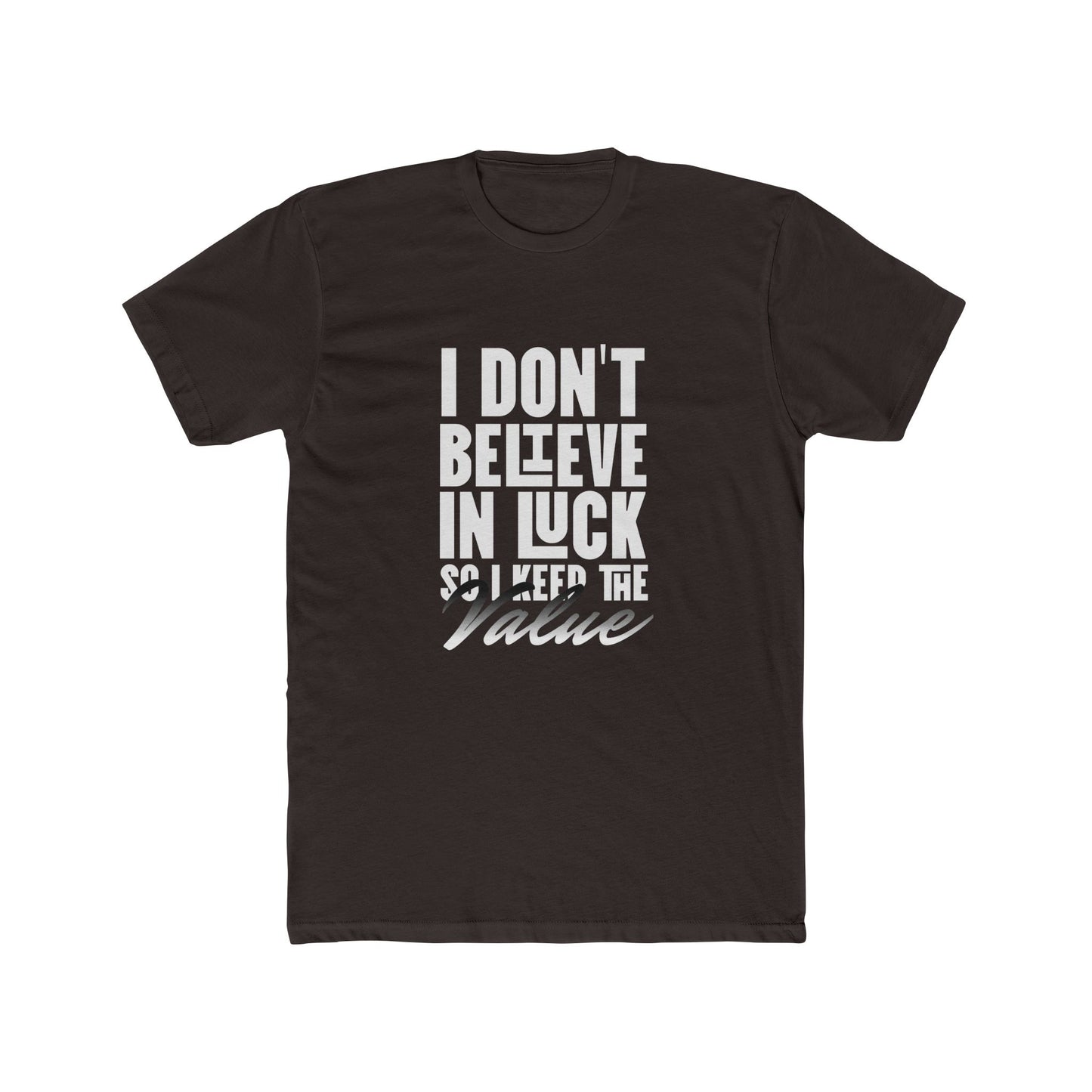 I Don't Beleive in Luck | Graphic Tee for Real Estate Appraisers | Real Estate Swag Co.
