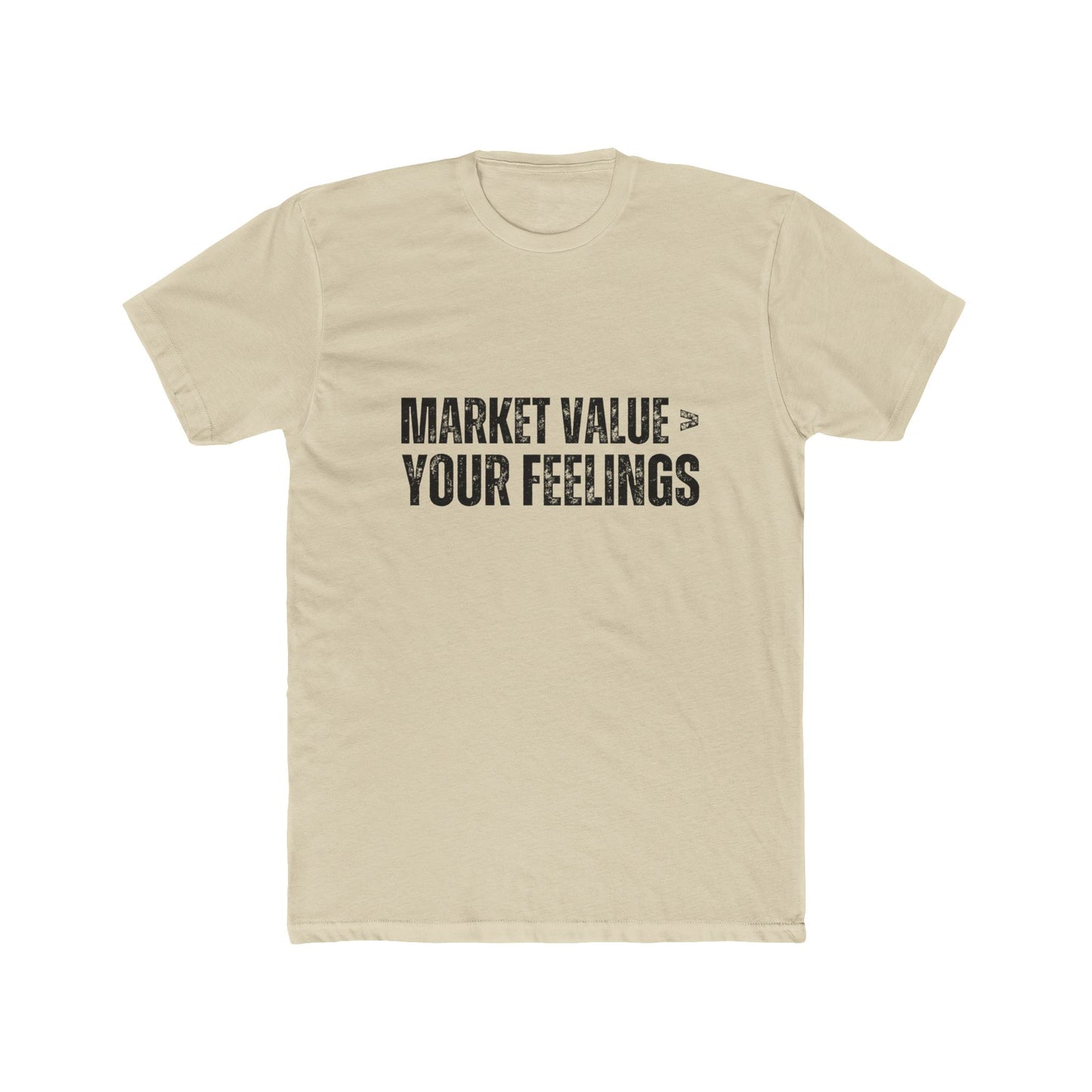 Market Value < Your Feelings, Appraisers T-Shirts