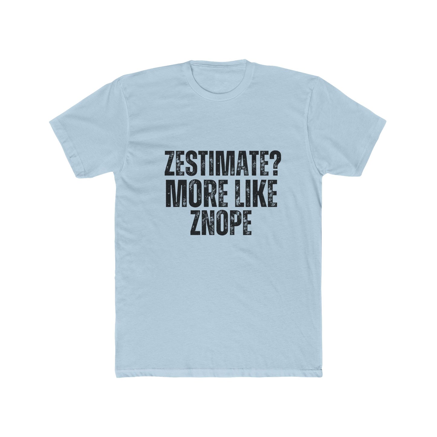 Zestimate, More Like Znope, Appraisers T-Shirts