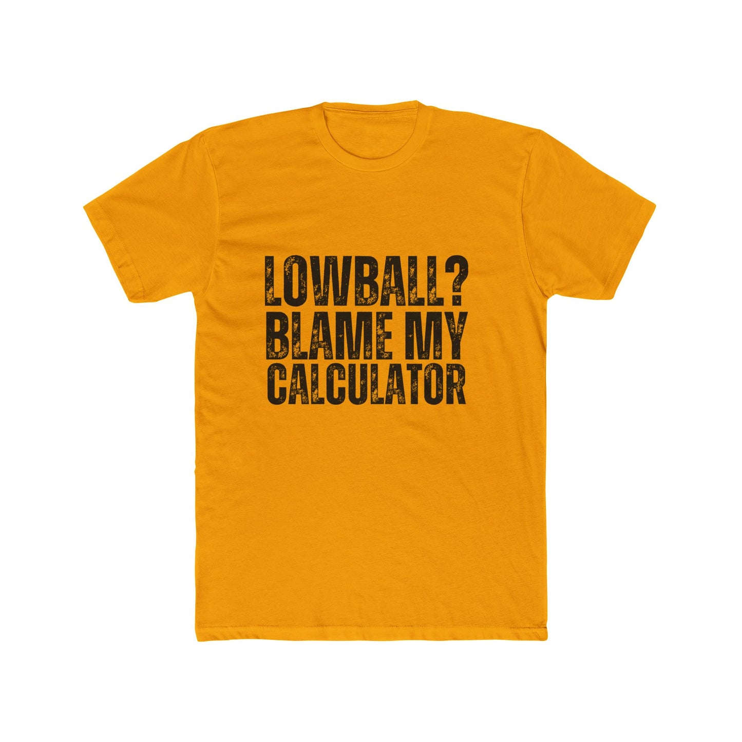 Lowball? Blame My Calculator | Appraisers T-Shirts