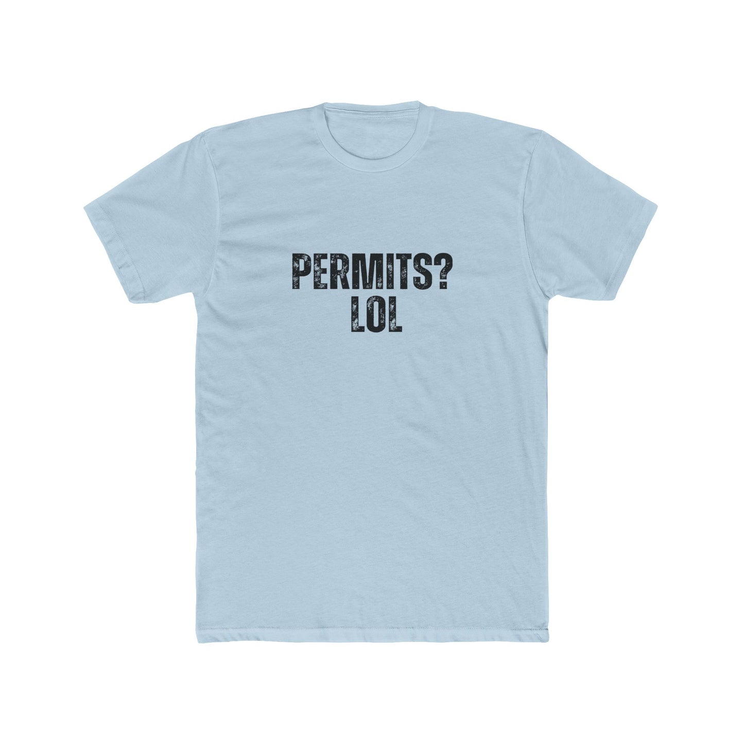 Permits? LOL | Contractors Real Estate T-Shirts