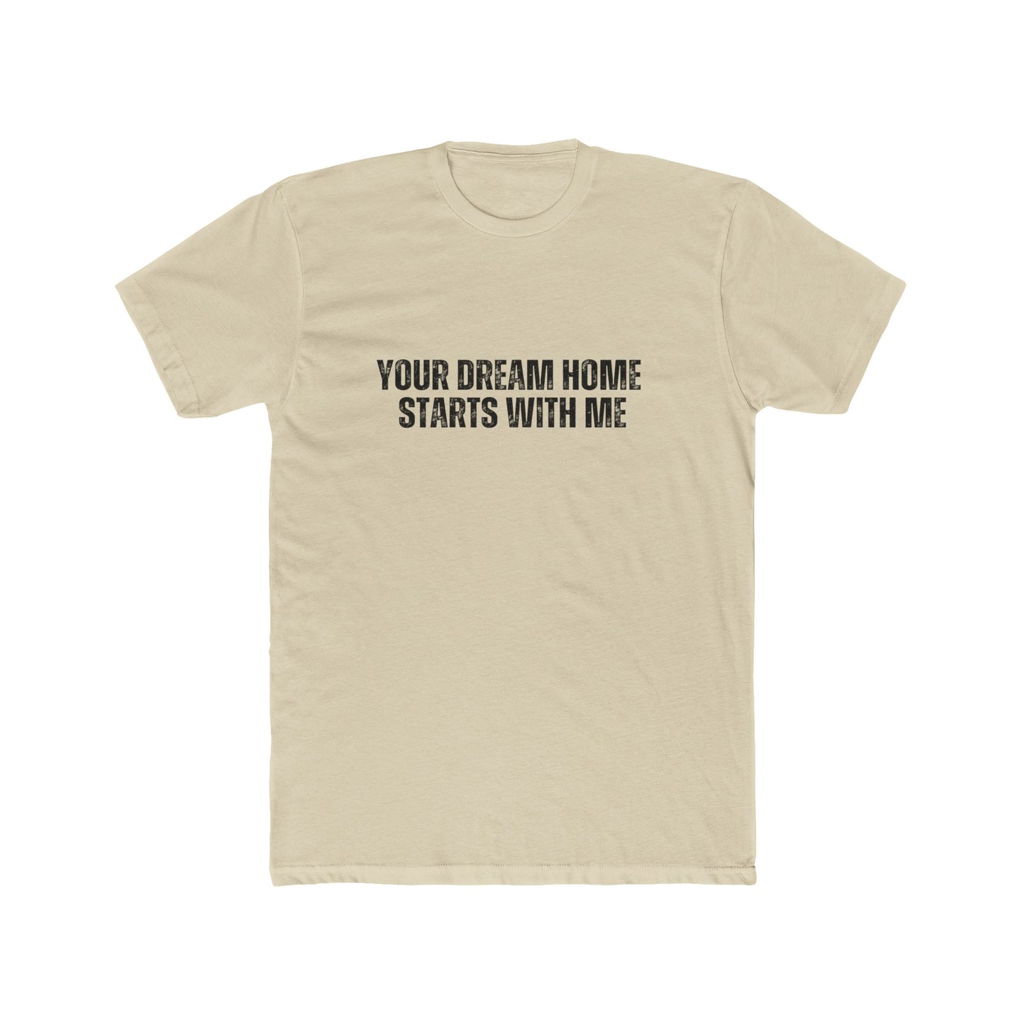 Your Dream Home Starts With Me | Lender & Loan Officer T-Shirts