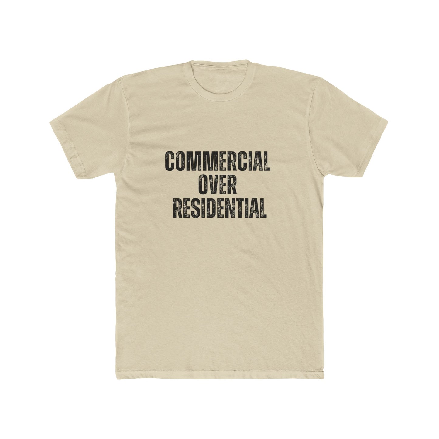 Commercial Over Residential | Commercial Real Estate Tshirts | Real Estate Swag Co.