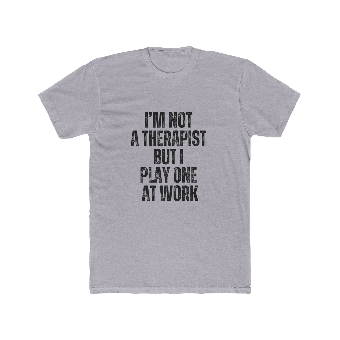 I'm Not A Therapist, But I Play One At Work | Property Manager Tshirts