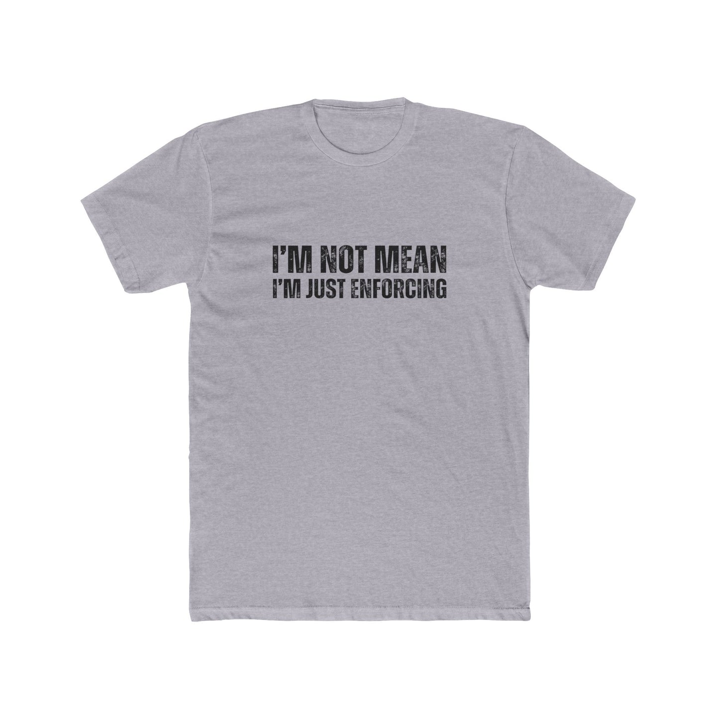 I'm Not Mean, I'm Just Enforcing | HOA Managers Real Estate T-Shirts