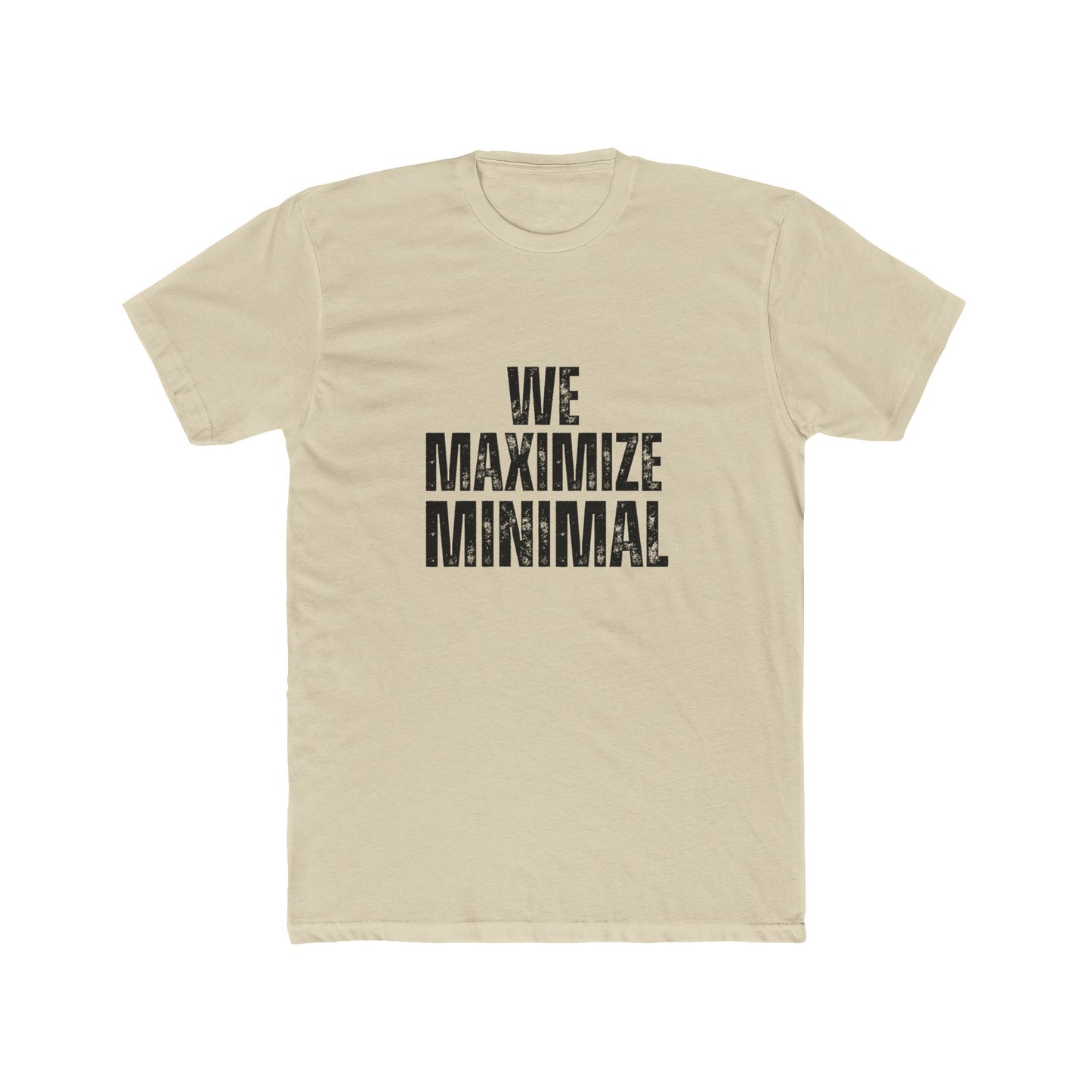We Maximize Minimal | TIny Home Tshirts