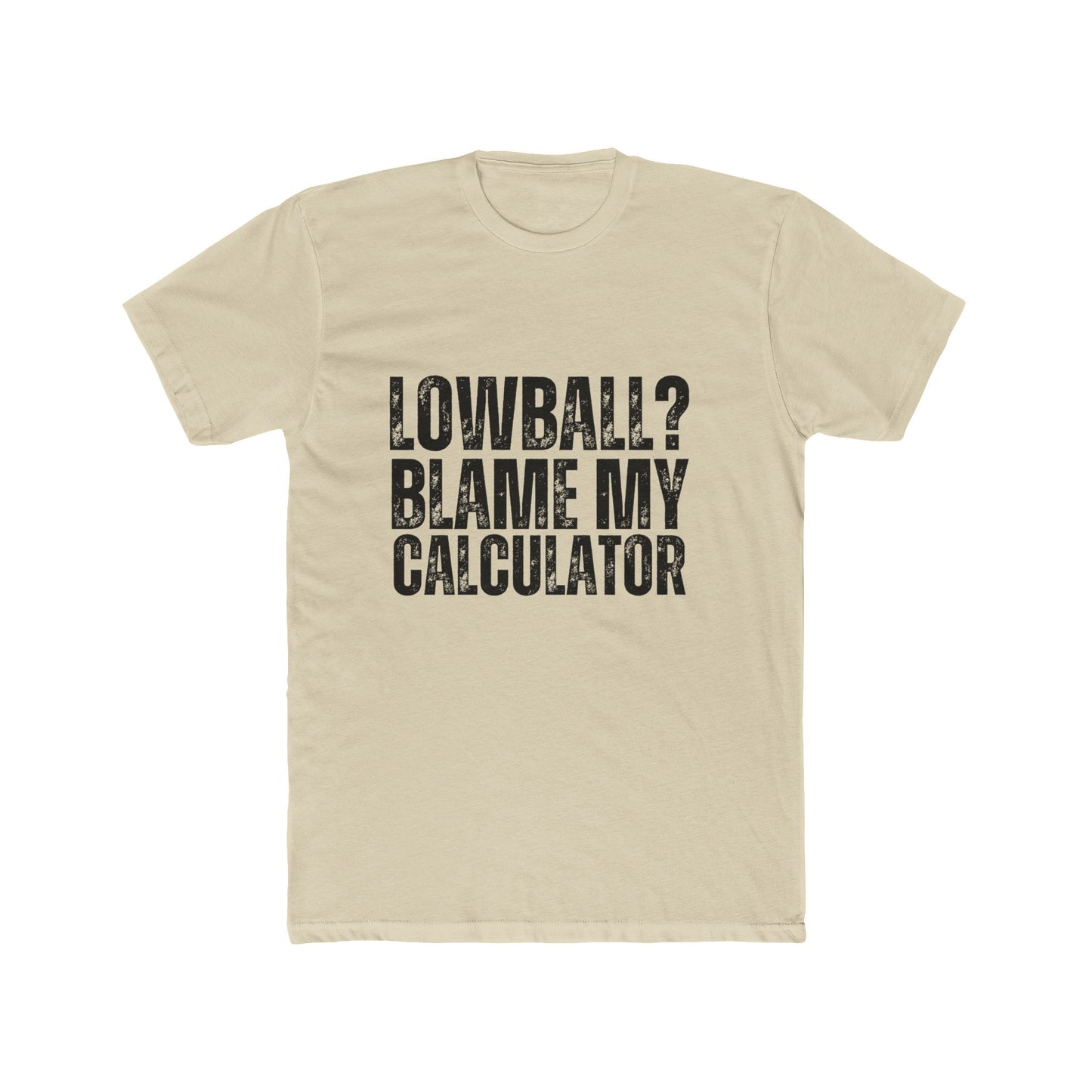 Lowball? Blame My Calculator | Appraisers T-Shirts