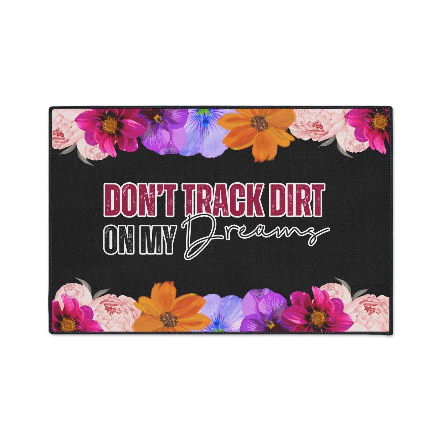 Don't Track Dirt On My Dreams | 24" x 36" Custom Rug | Real Estate Swag Co.