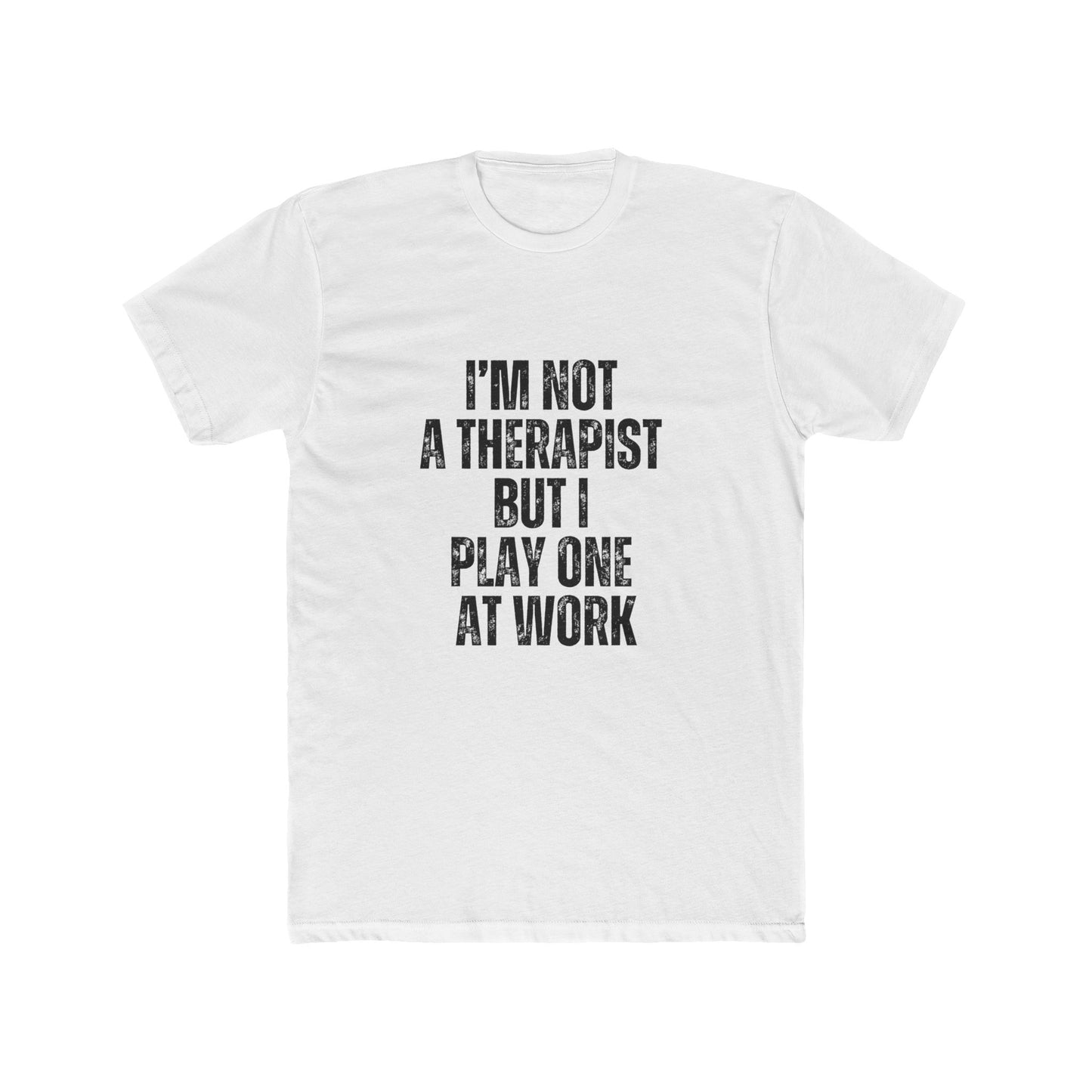 I'm Not A Therapist, But I Play One At Work | Property Manager Tshirts