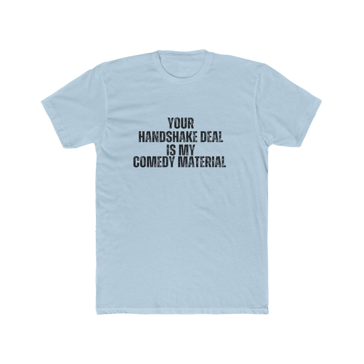 You Hand Shake Deal | Real Estate T-Shirts | Real Estate Attorney Tees