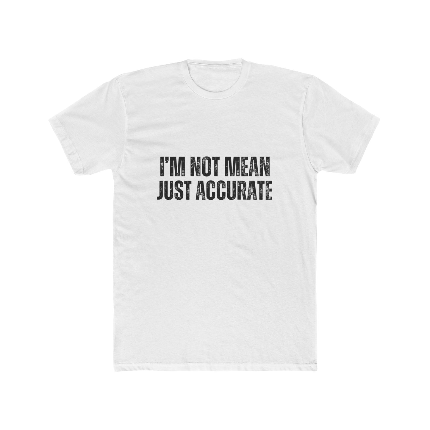 I'm Not Mean, Just Accurate, Appraiser T-Shirts