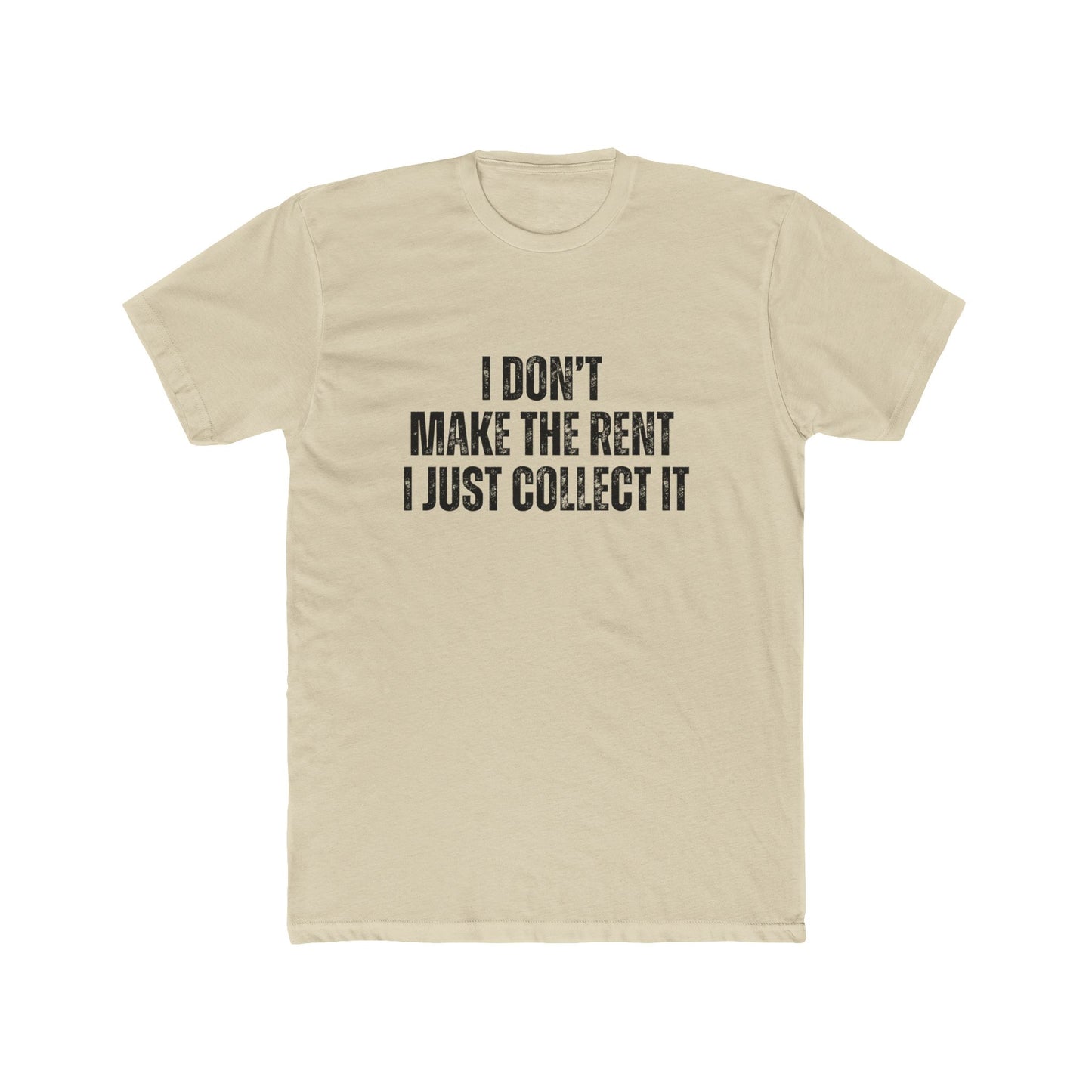 I Don't Make The Rent, I Just Collect It | Property Manager Tshirts