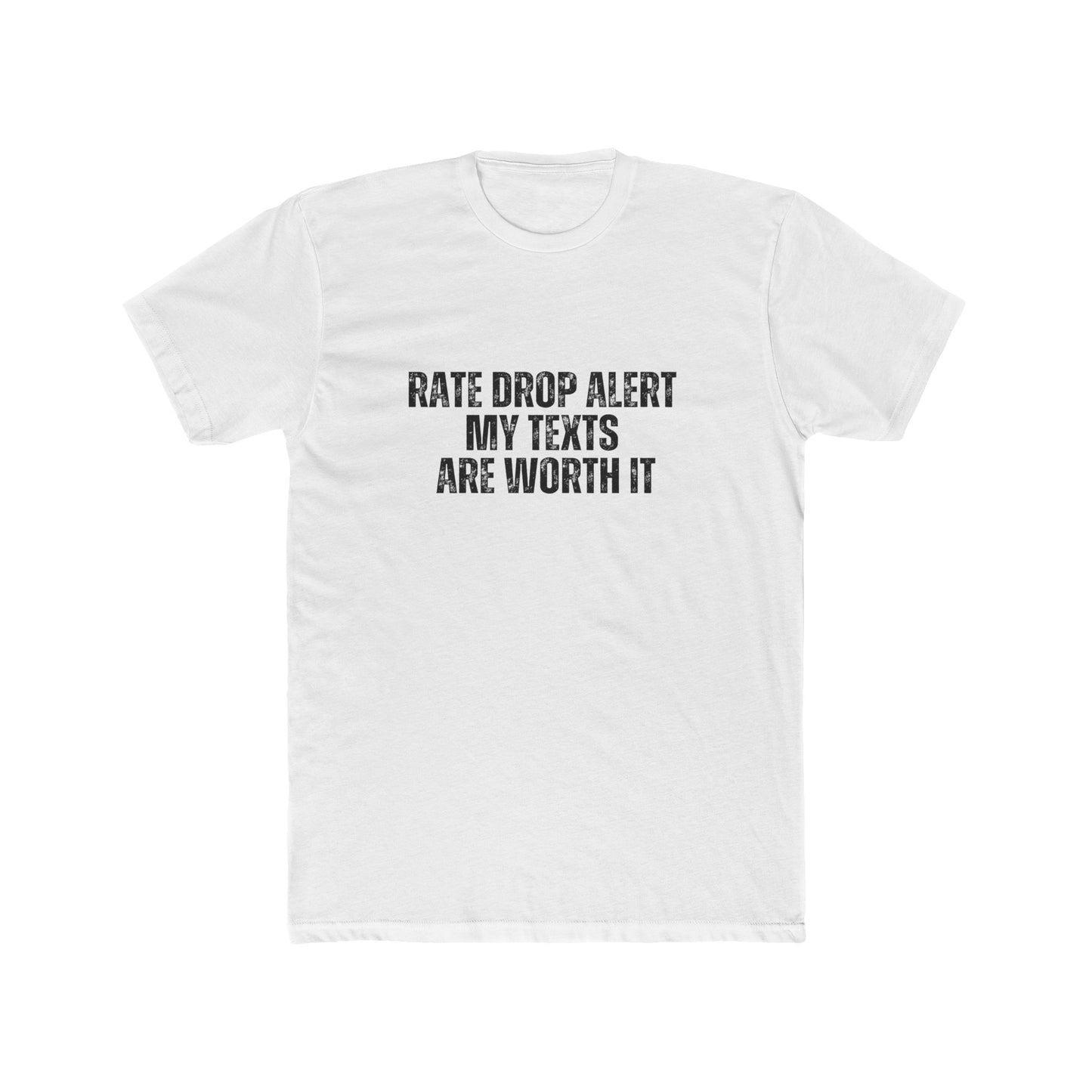 Rate Drop Alert, My Texts Are Worth It | Lenders & Loan Officers Real Estate T-Shirts