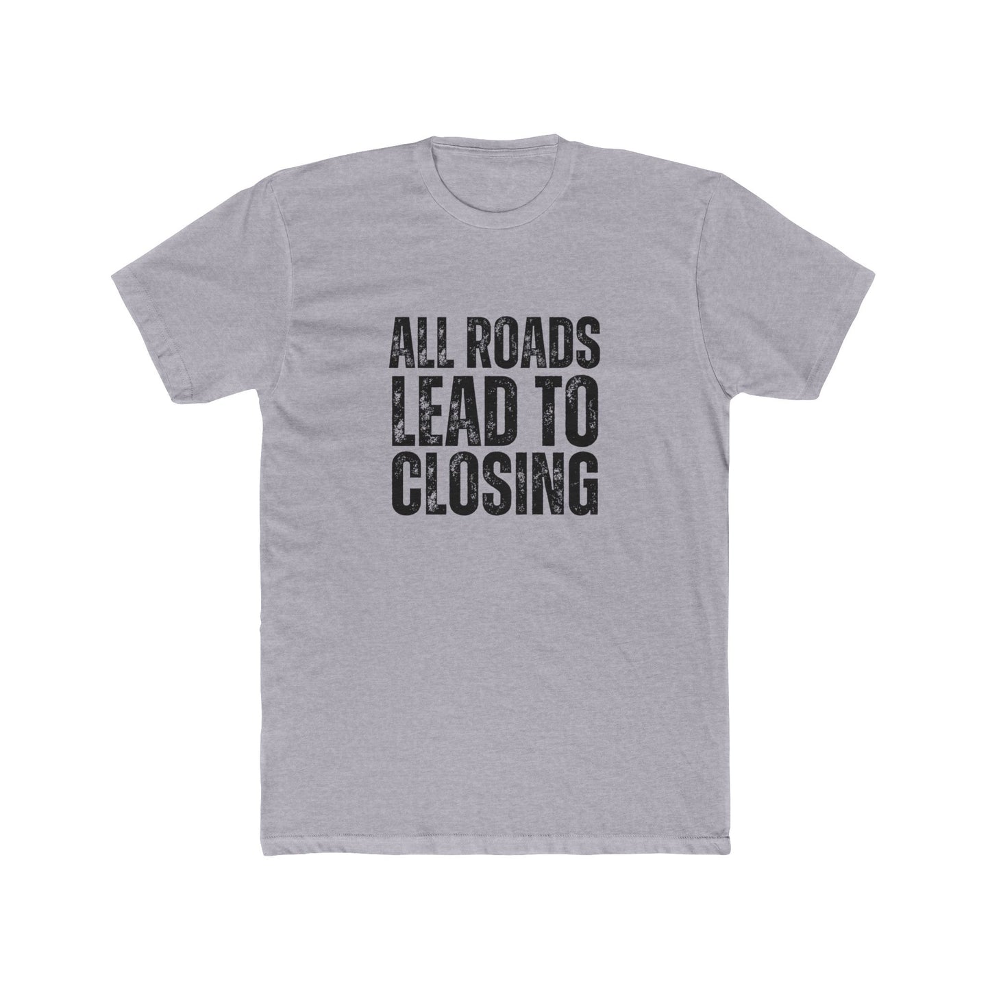 All Roads Lead To Closings | Title Agents Tshirts