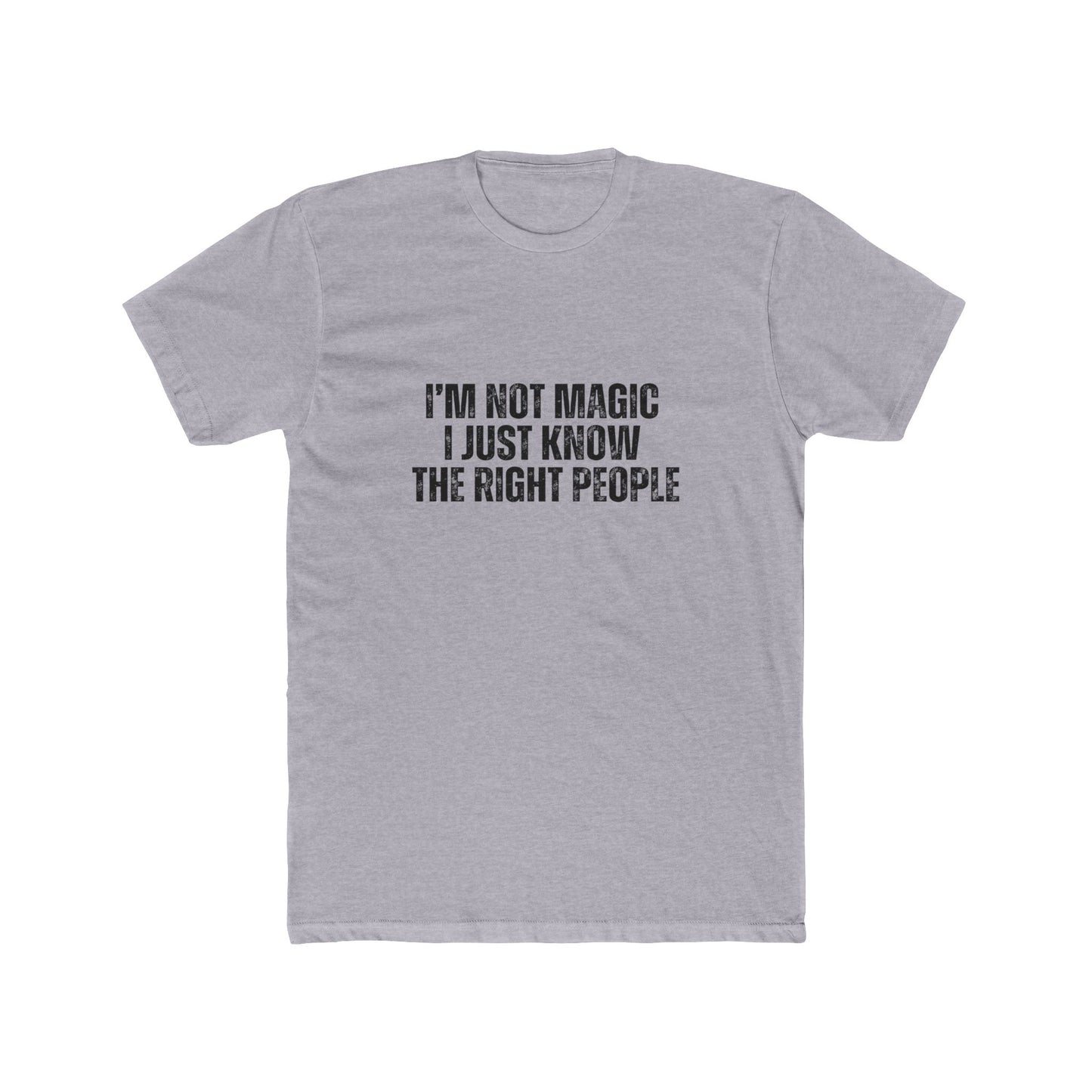 I'm Not Magic, I Just Know The Right People | Lenders & Loan Officer T-Shirts