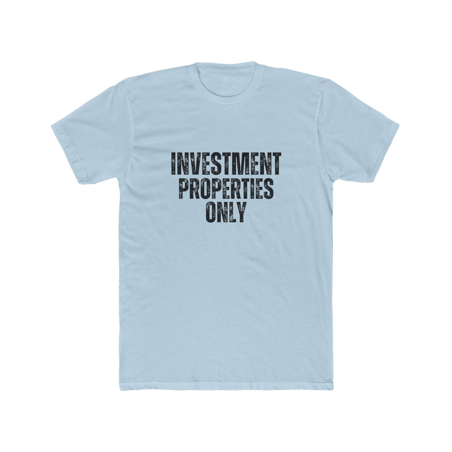 Investment Properties Only | Commercial Real Estate Tshirts | Real Estate Swag Co.
