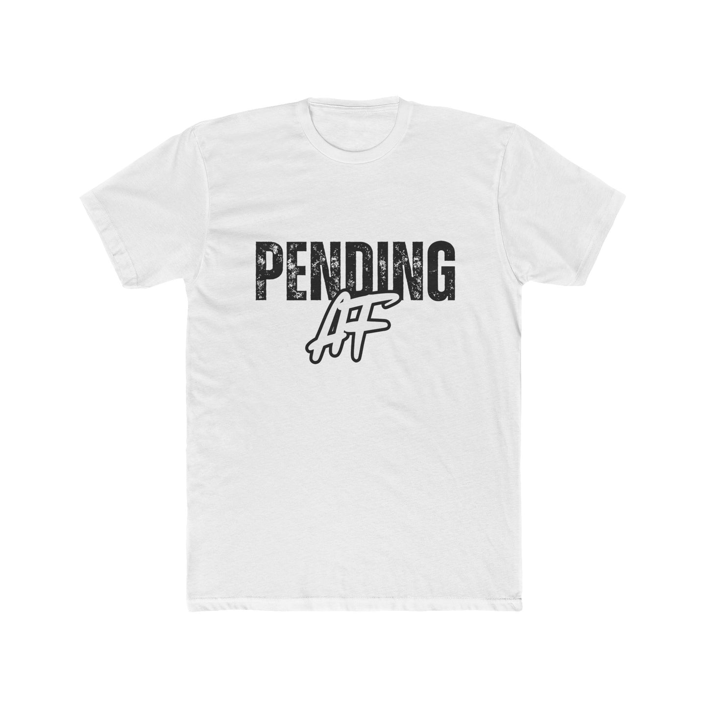 Pending AF, Agent & Broker T-Shirts