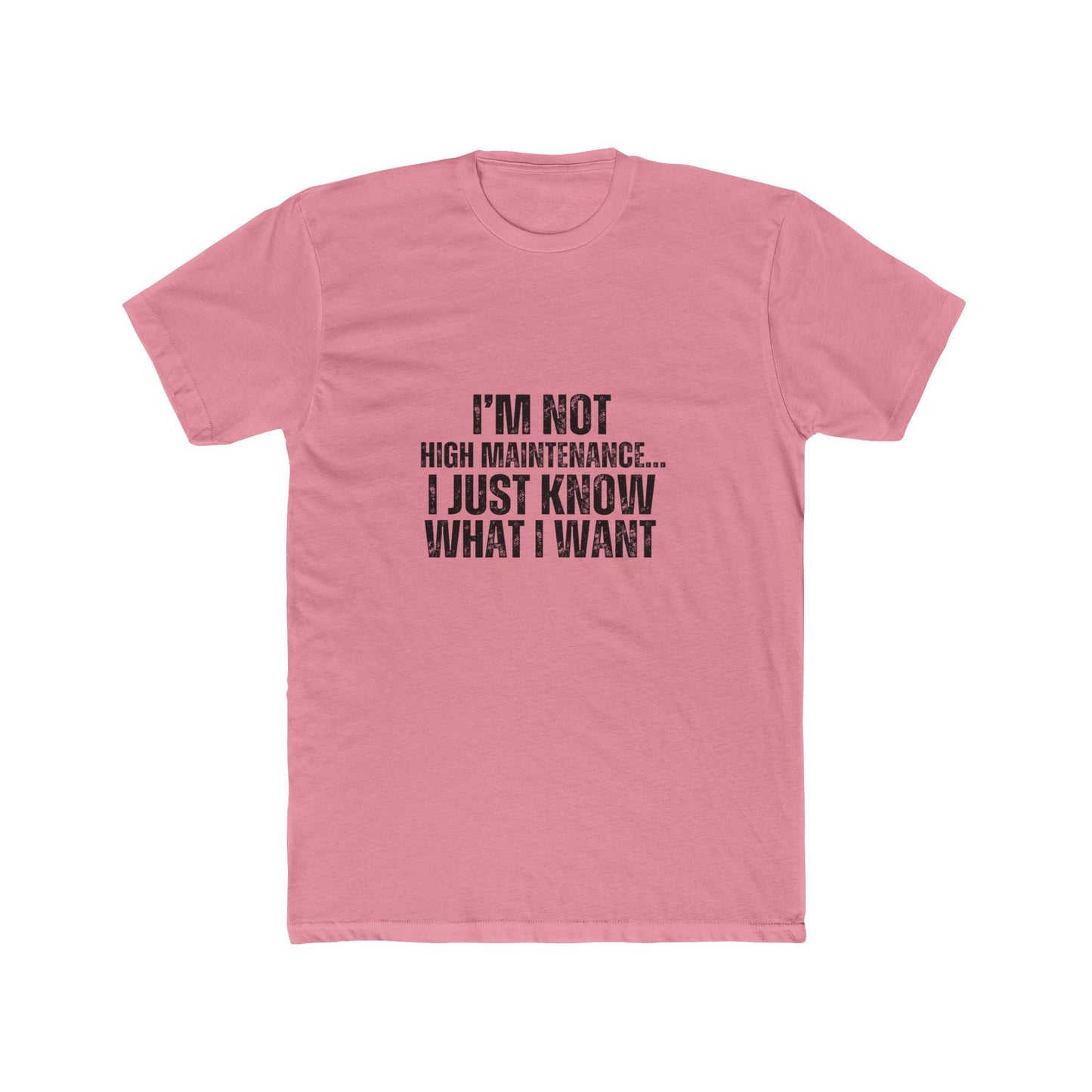 I'm Not High Maintenance | Homebuyers Real Estate T-Shirts