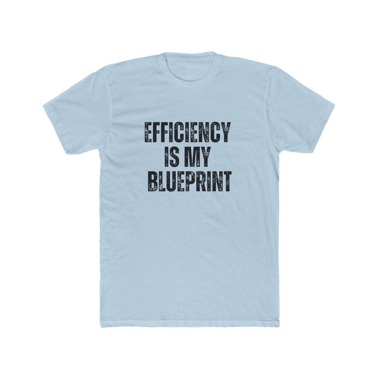 Efficiency Is My Blueprint | TIny Home Tshirts