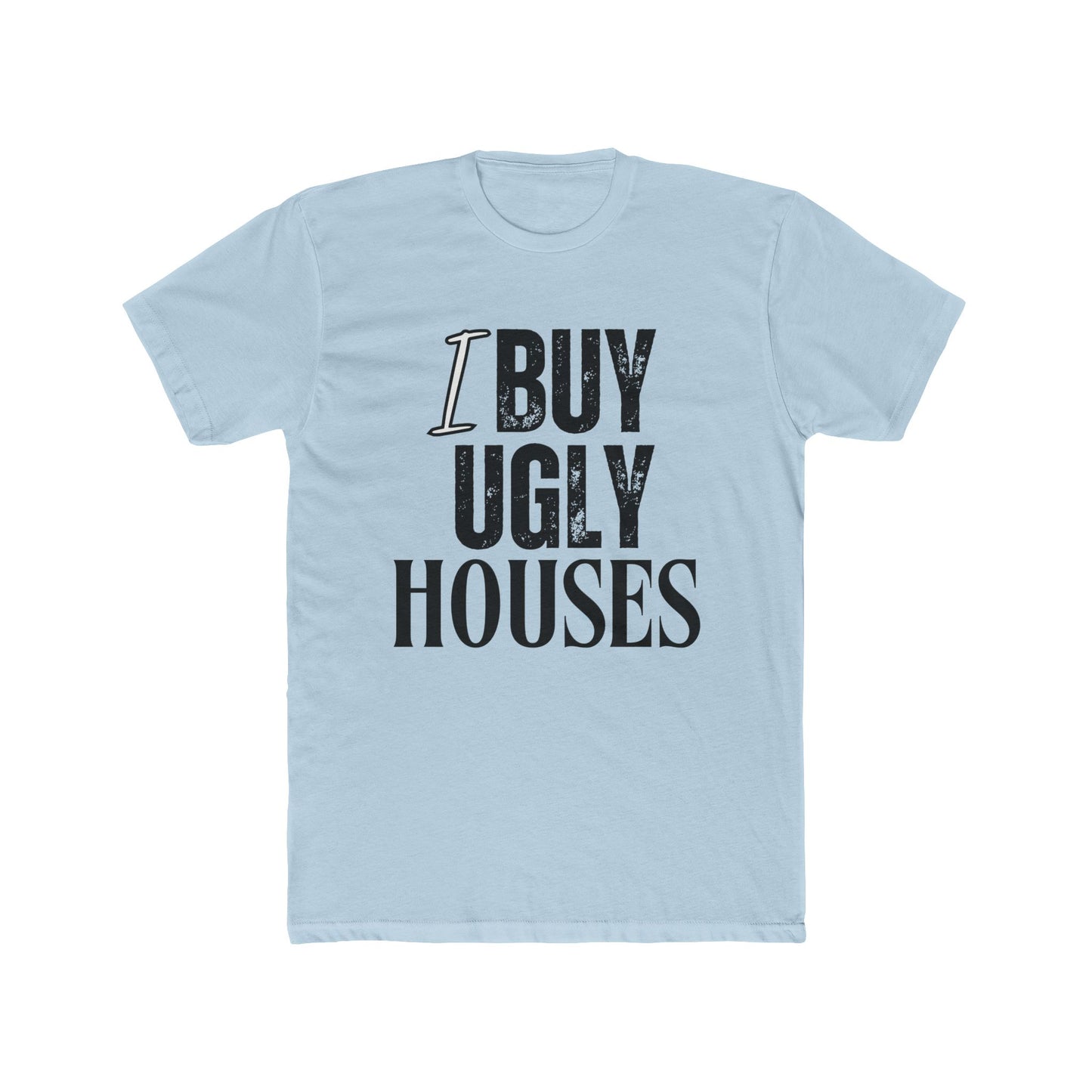 I Buy Ugly Houses, Investor T-Shirt
