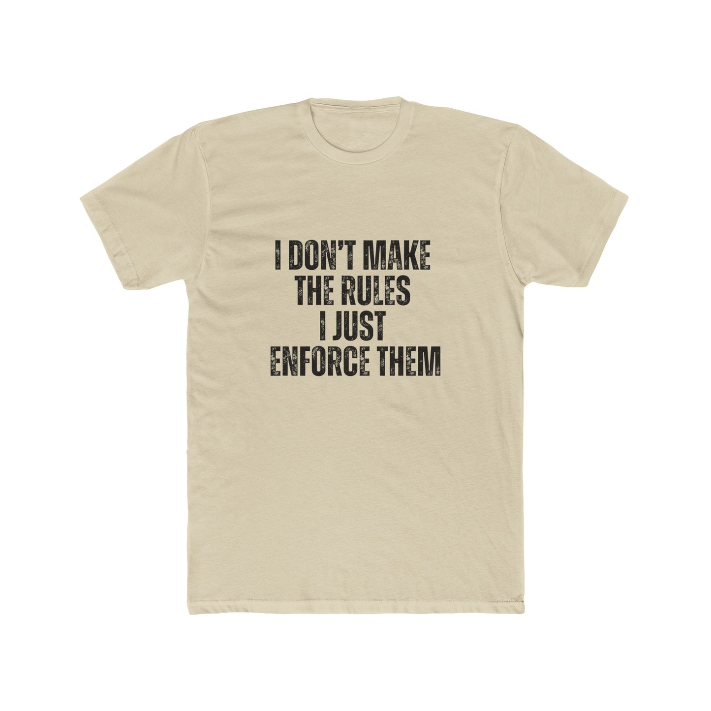 I Don't Make The Rules I Enforce Them | Property Manager Tshirts