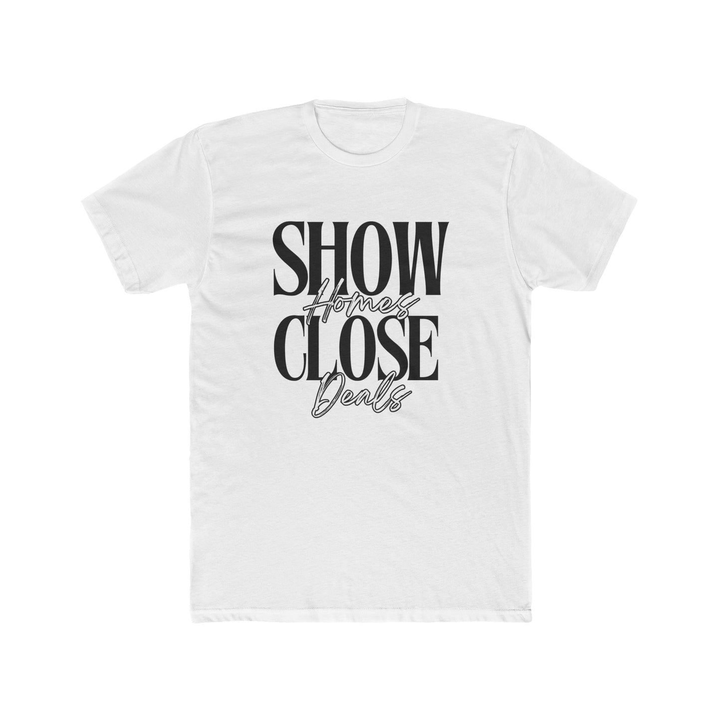 Show Homes, Close Deals, Agent & Broker T-Shirt
