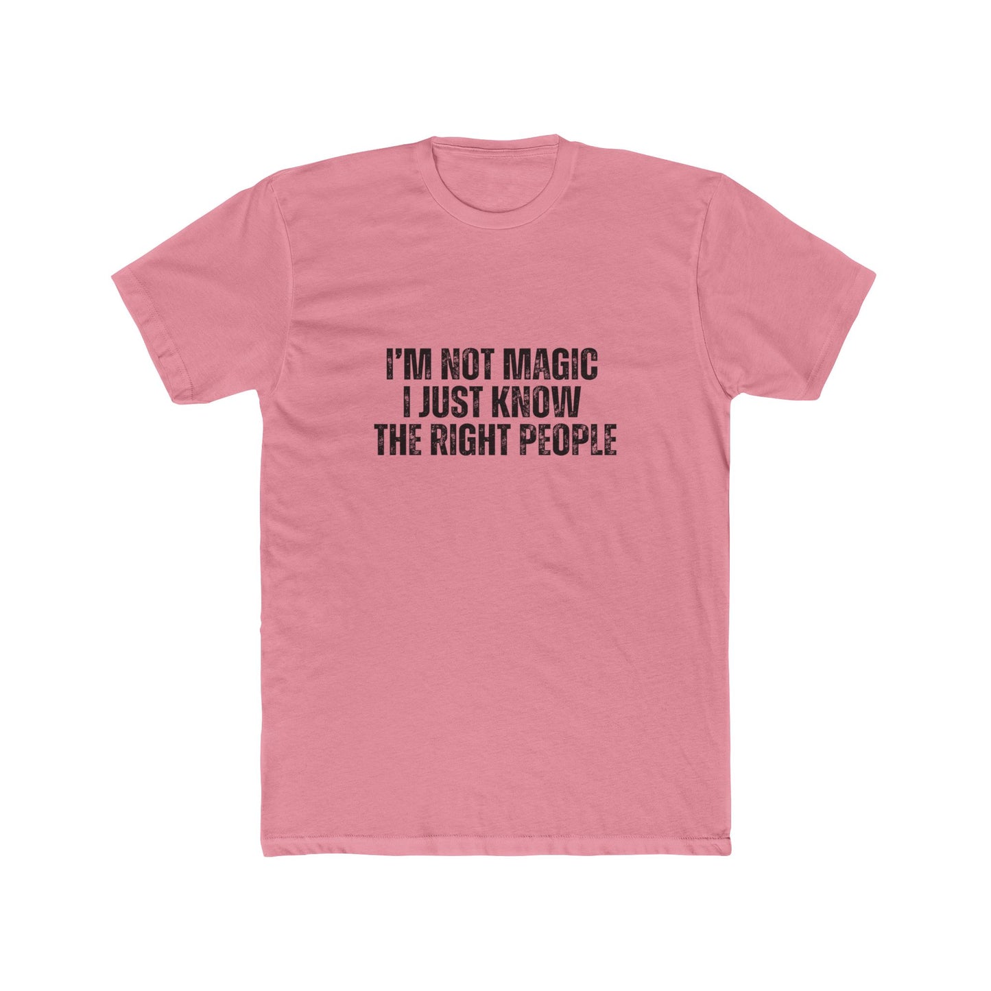 I'm Not Magic, I Just Know The Right People | Lenders & Loan Officer T-Shirts