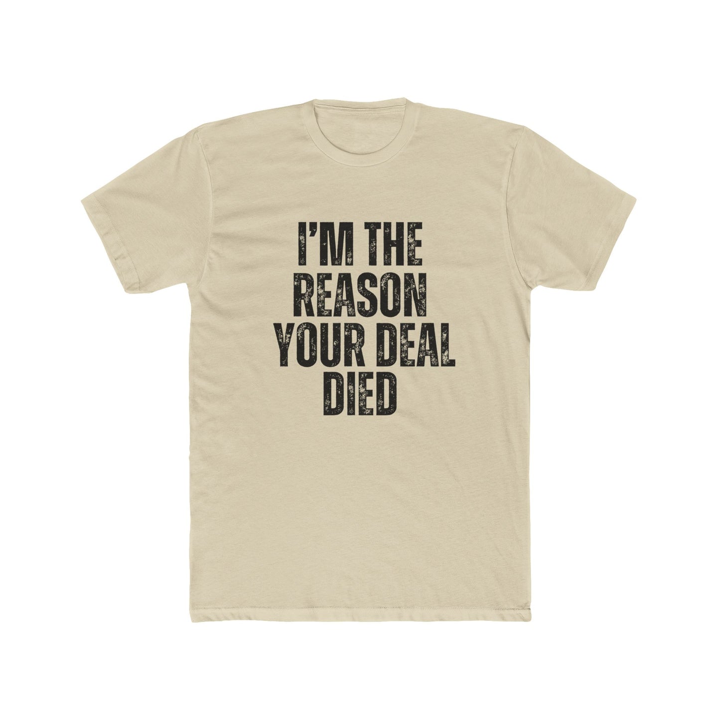 I'm the Reason Your Deal Died, Appraisers T-Shirt