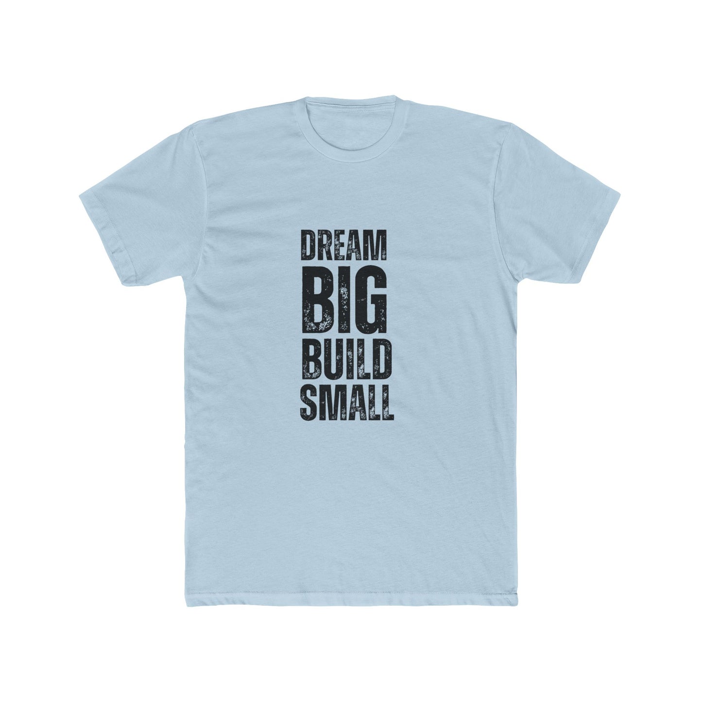 Dream Big, Build Small | TIny Home Tshirts