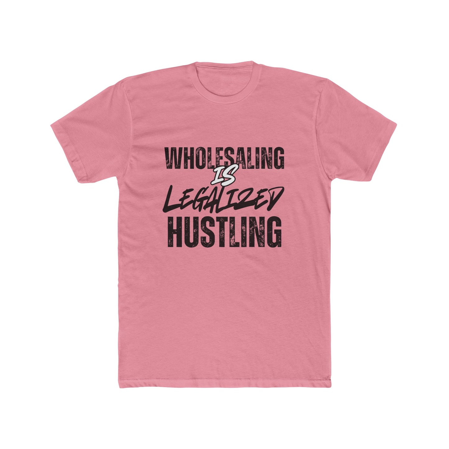 Wholesaling is Legalized Hustling, Investor T-Shirt