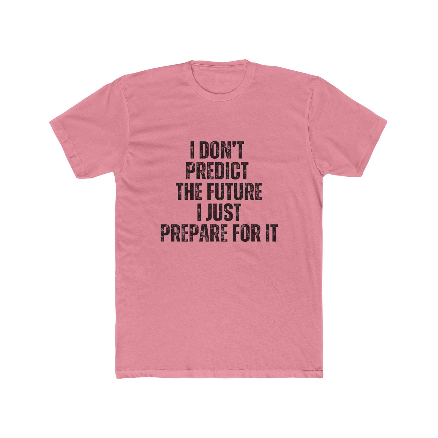 I Don't Predict The Future | Real Estate Attorneys T-Shirts