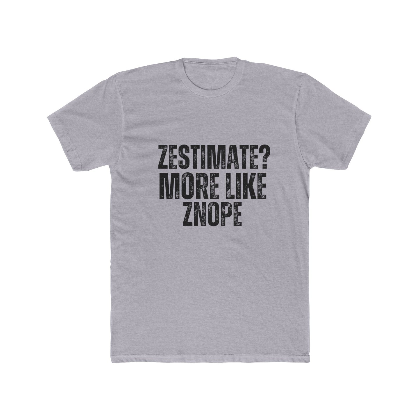 Zestimate, More Like Znope, Appraisers T-Shirts
