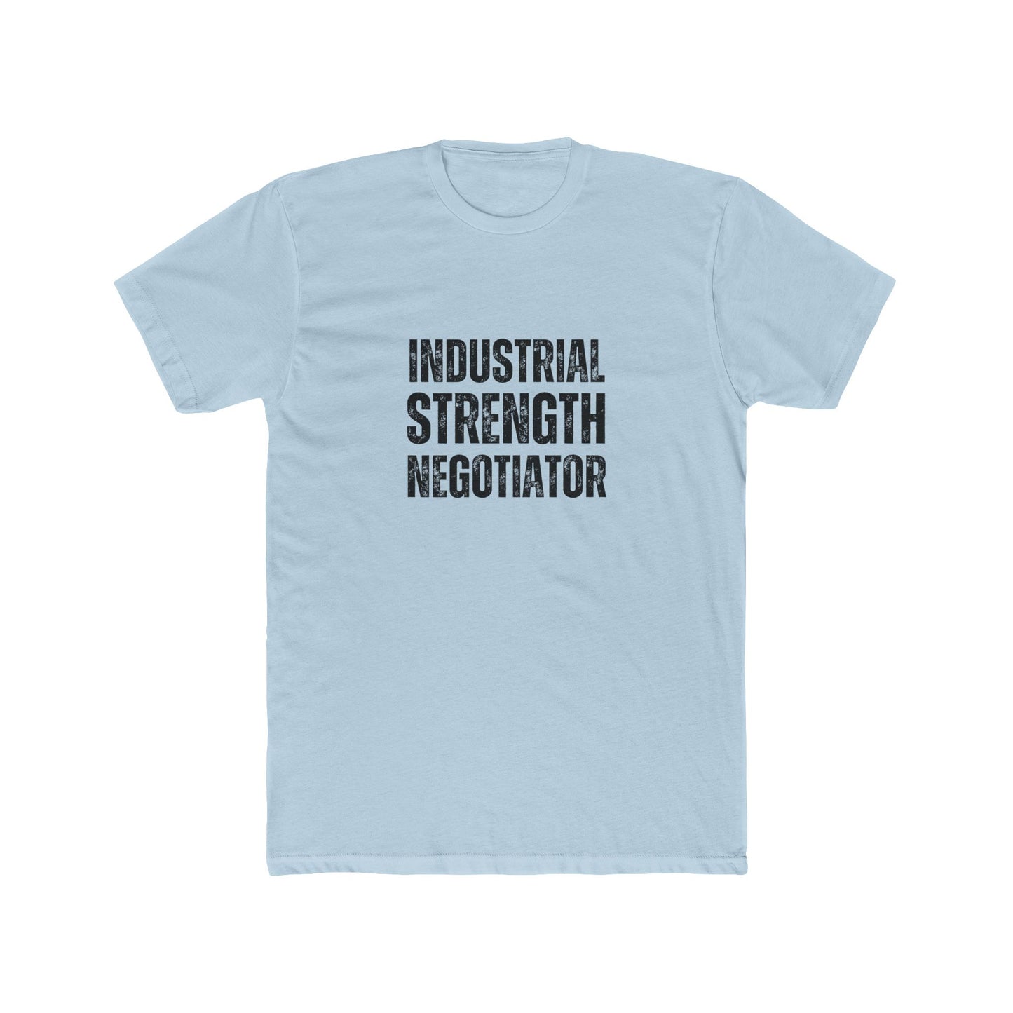 Industrial Strength Negotiator | Commercial Real Estate Tshirts | Real Estate Swag Co.