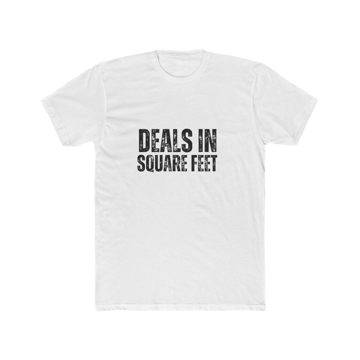 Deals In Sqaure Feet | Commercial Real Estate Tshirts | Real Estate Swag Co.