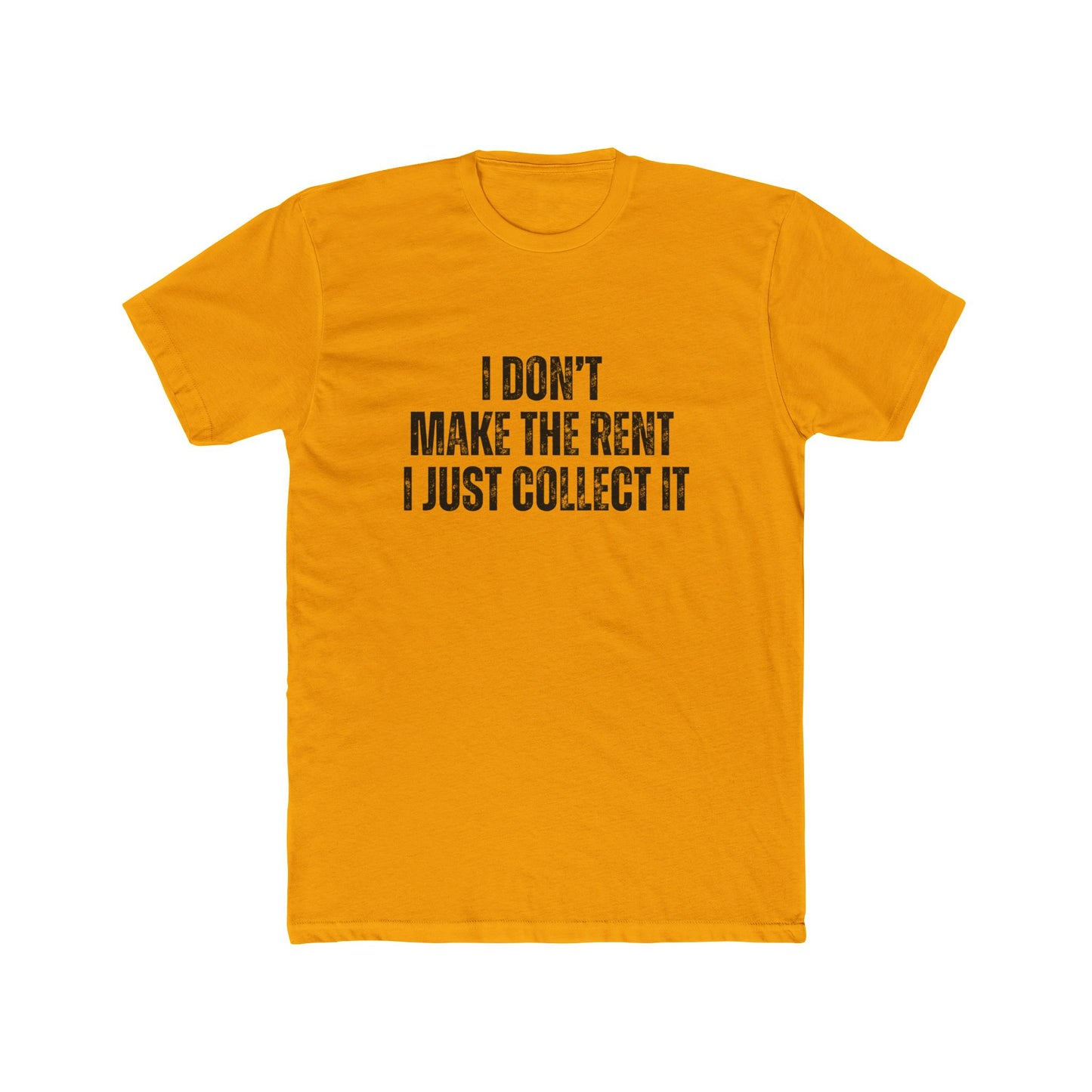 I Don't Make The Rent, I Just Collect It | Property Manager Tshirts