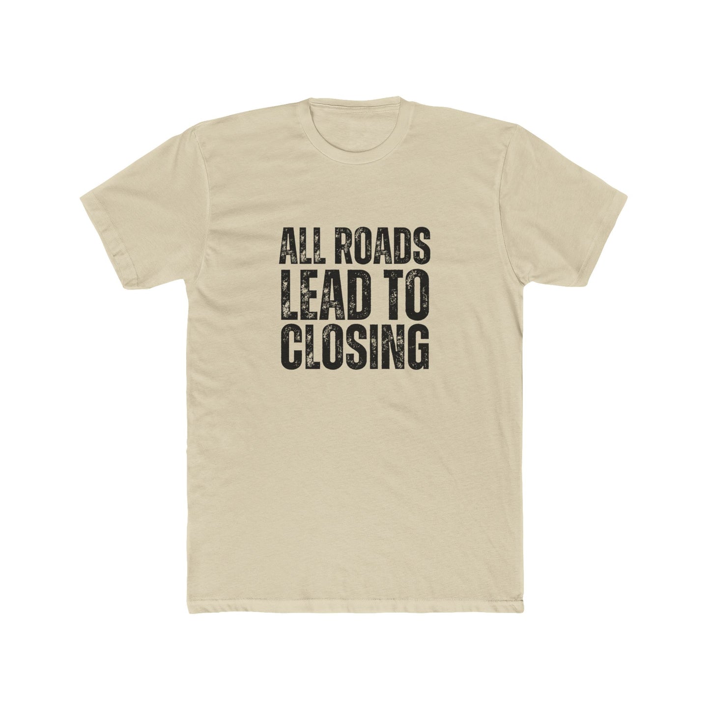 All Roads Lead To Closings | Title Agents Tshirts