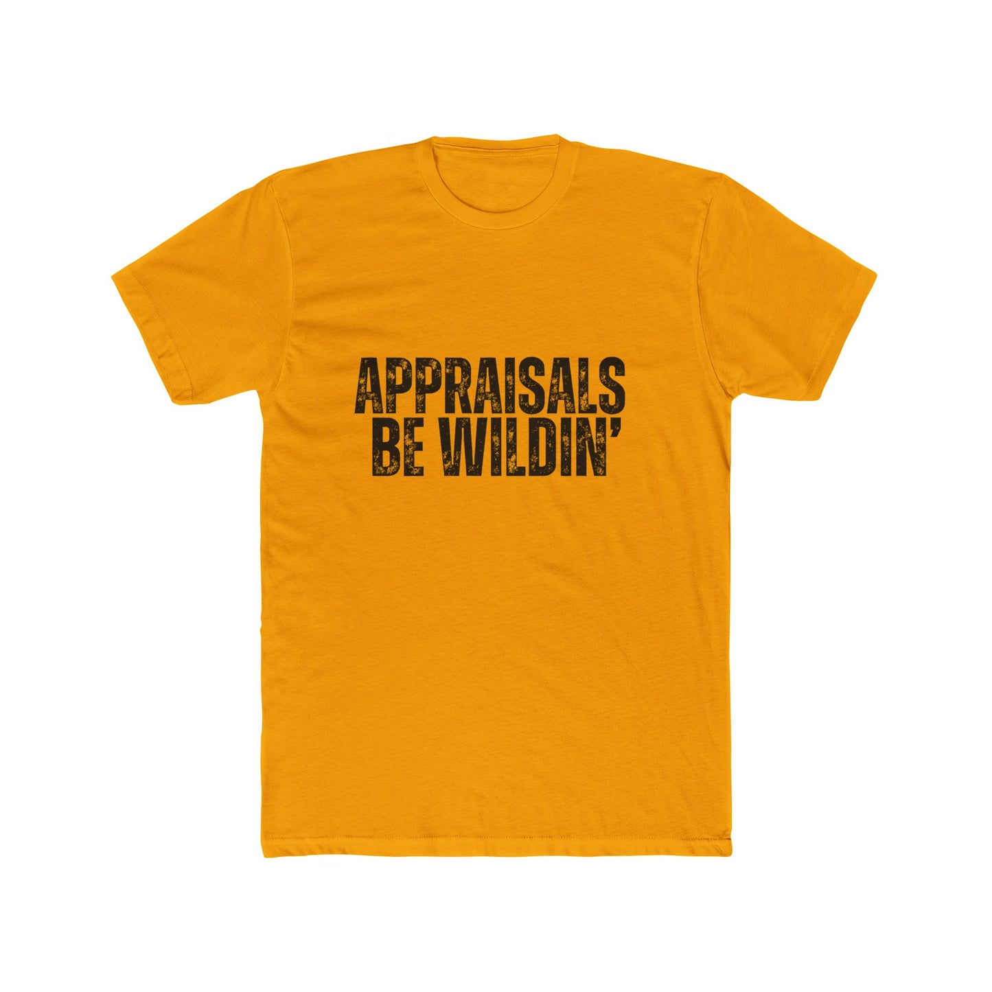 Appraisal Be Wildin' | Appraisers T-Shirts