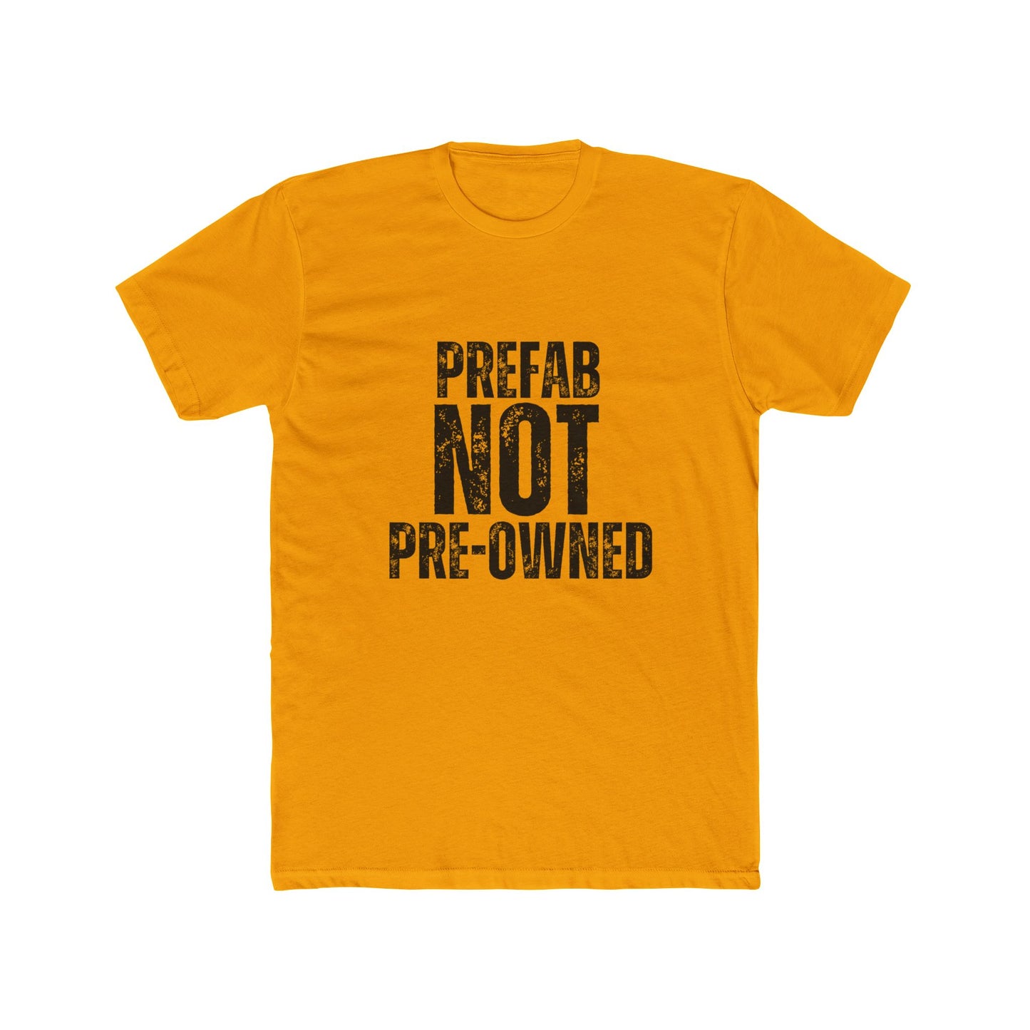 Prefab NOT, Preowned | TIny Home Tshirts
