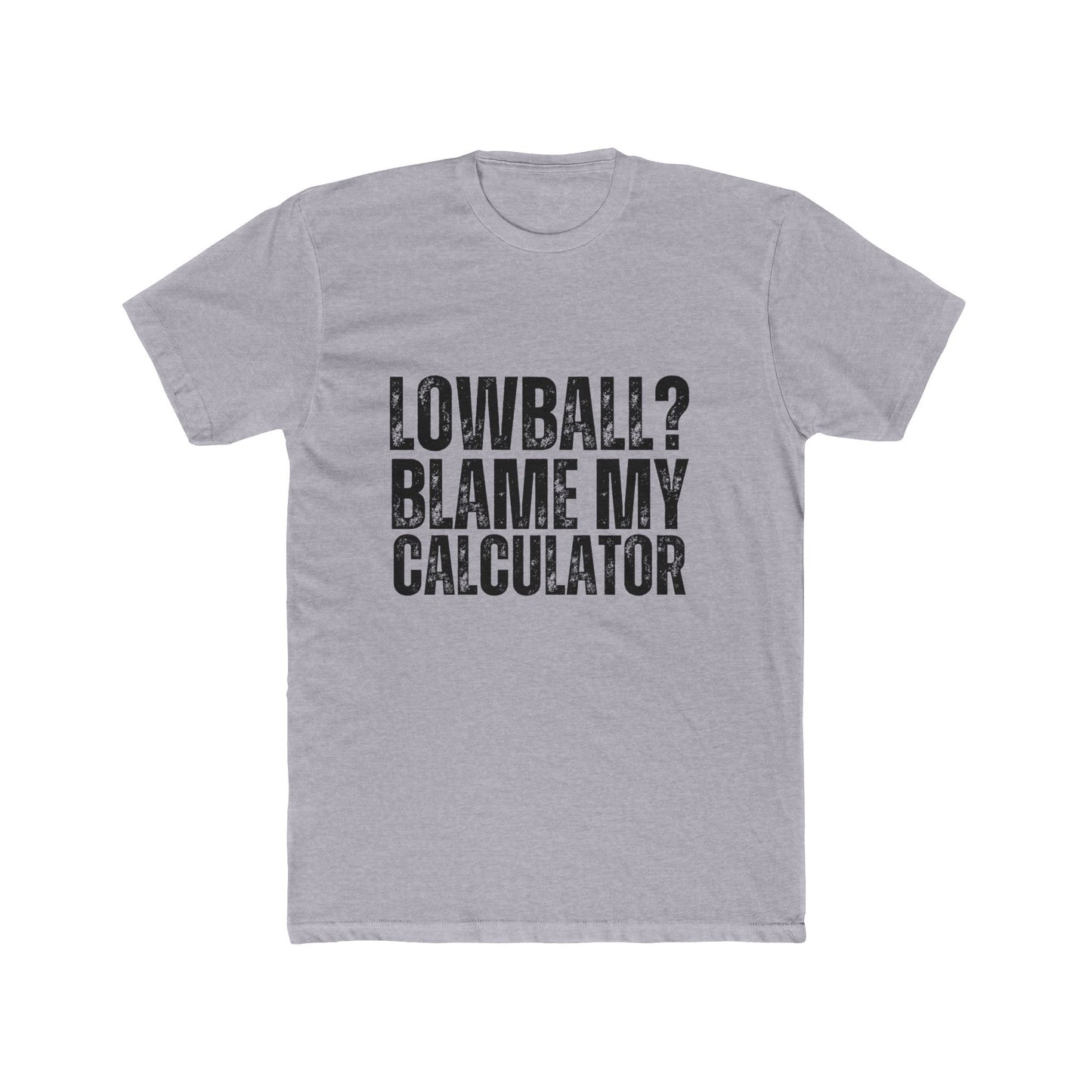 Lowball? Blame My Calculator | Appraisers T-Shirts