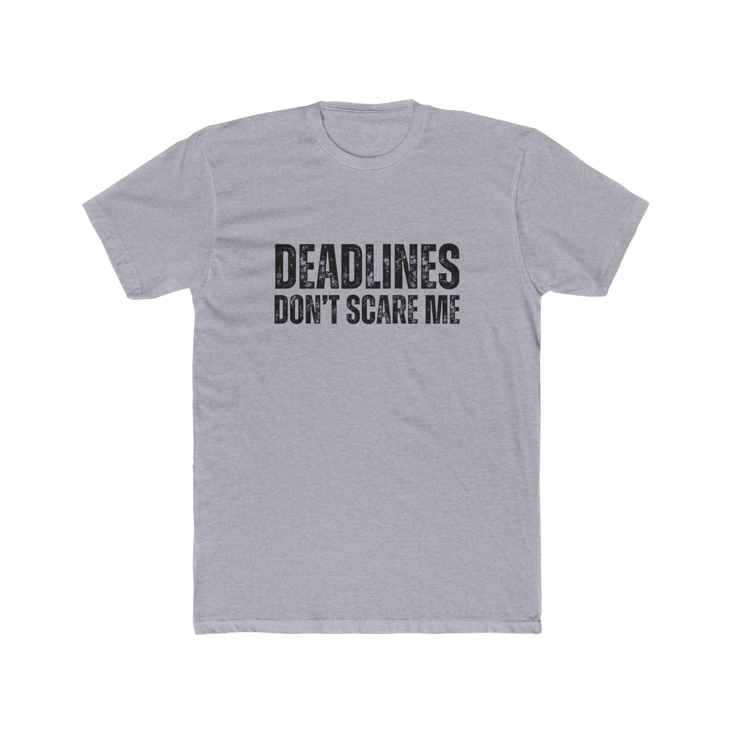 Deadlines Don't Scare Me | Title Agent Tshirts