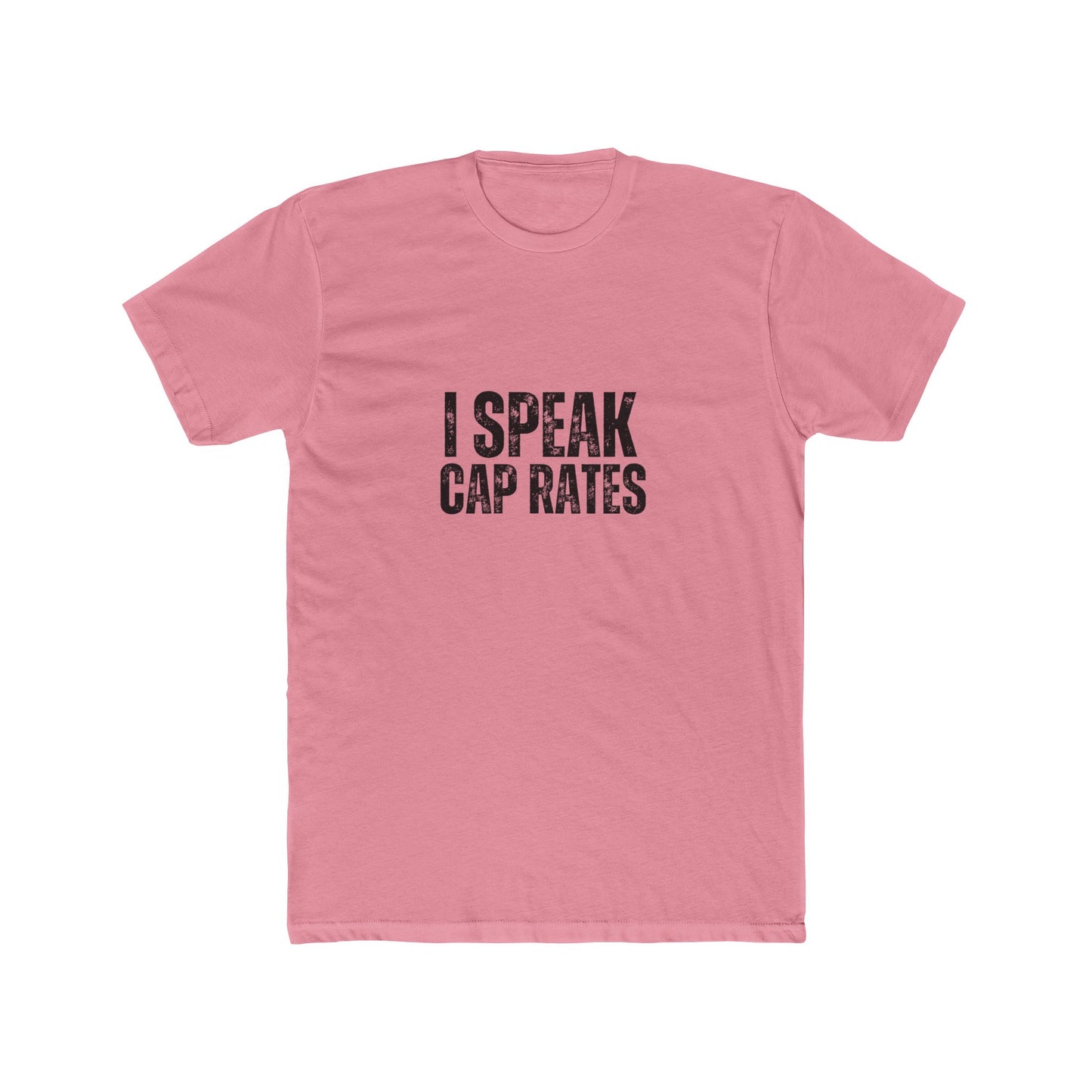 I Speak Cap Rates | Commercial Real Estate Tshirts | Real Estate Swag Co.