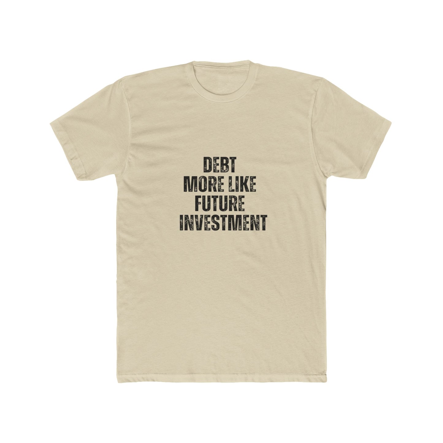 Debt More Like Future Investments | Lenders & Loan Officers Real Estate T-Shirts