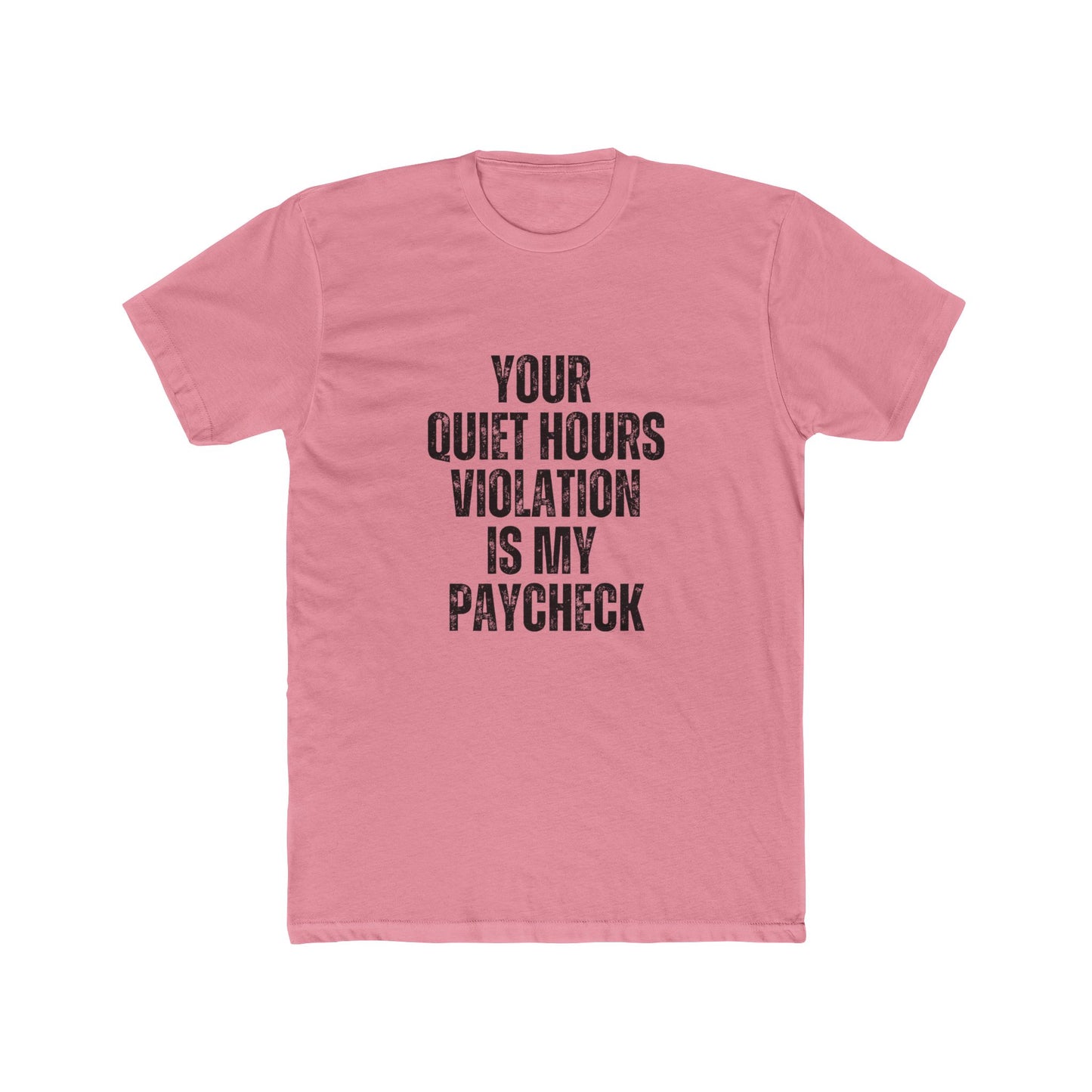 Your Quiet Hours Violation Is My Paycheck | Property Manager Tshirts