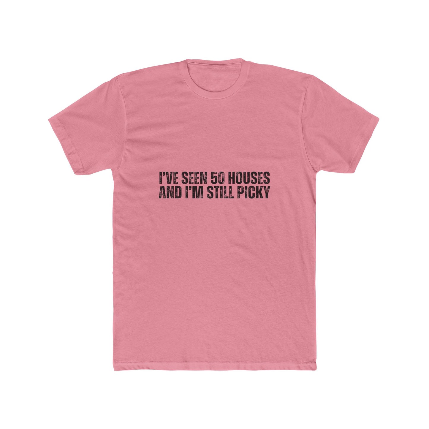 I've Seen 50 Houses | Home Buyers Real Estate T-Shirts