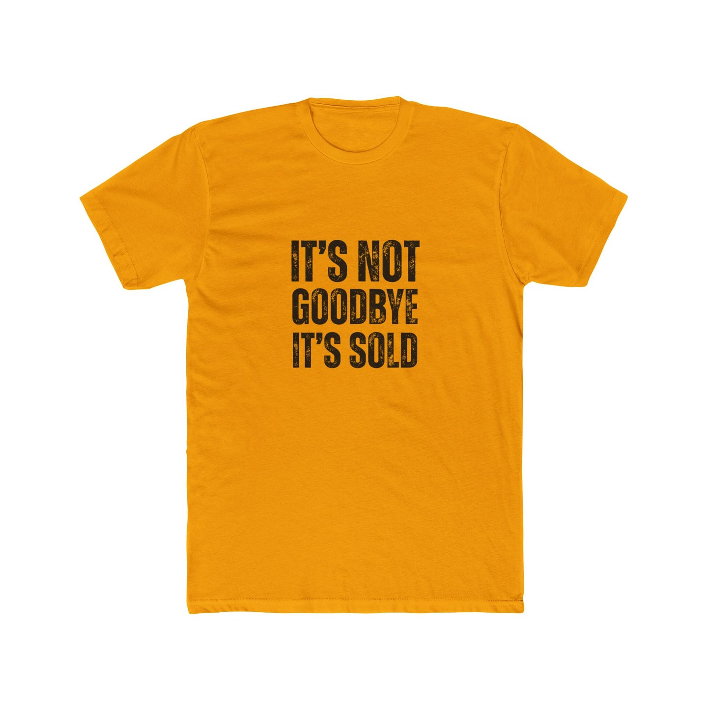 It's Not Goodbye It's Sold | Home Seller Tshirts