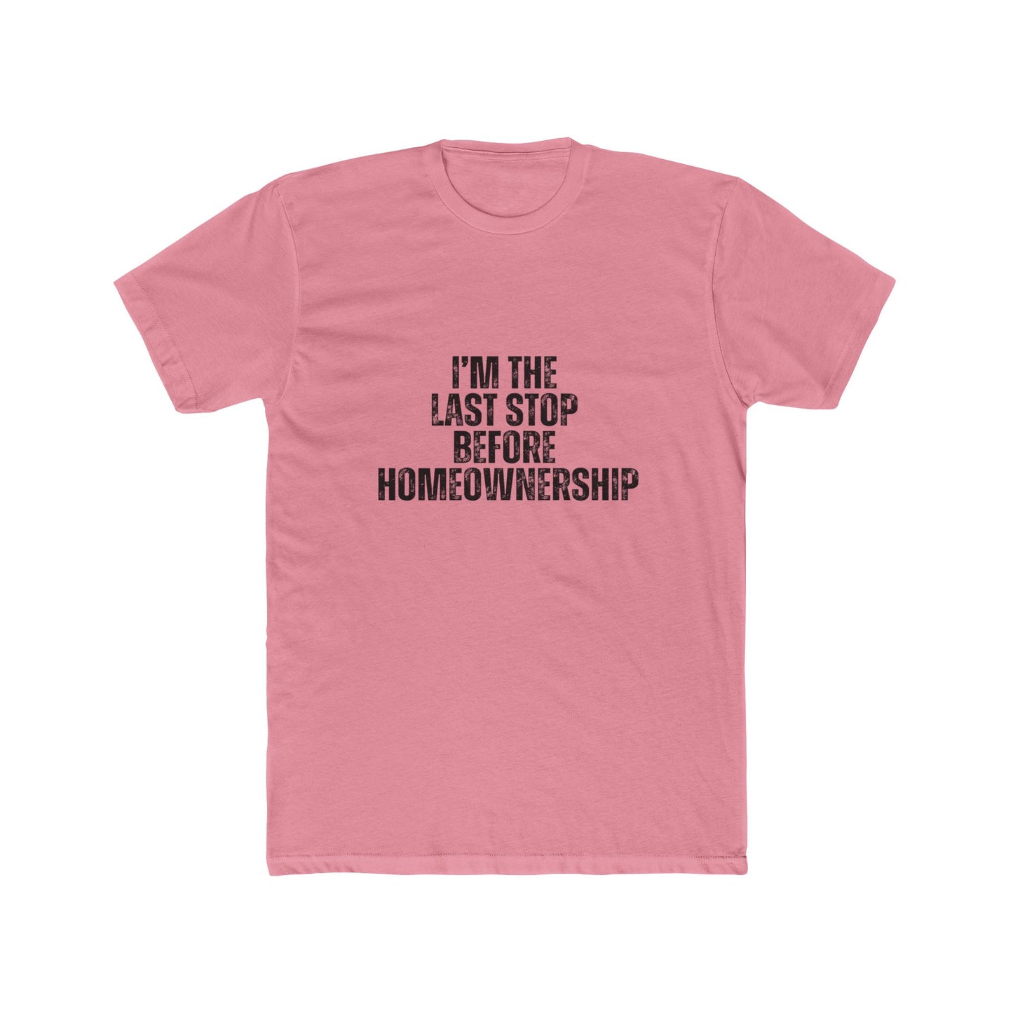 I'm the Last Stop Before Homeownership | Lender & Loan Officers T-Shirts